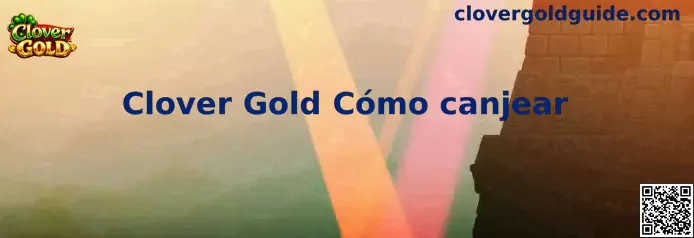 Clover Gold Cómo canjear