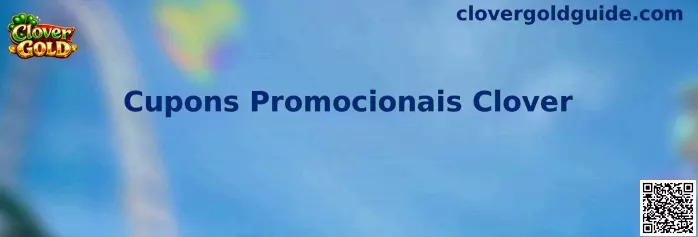 Cupons Promocionais Clover en la plataforma Clover Gold