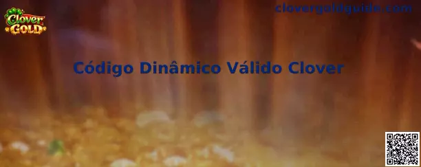 Código Dinâmico Válido Clover en Clover Gold