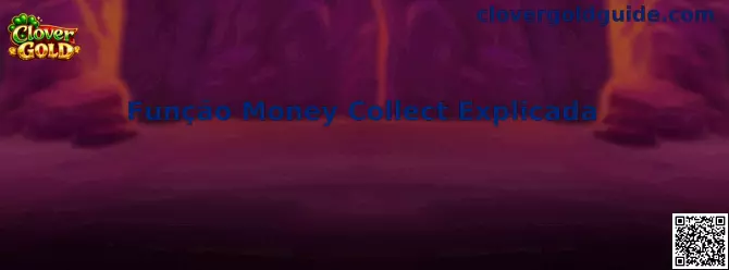Função Money Collect Explicada en Clover Gold