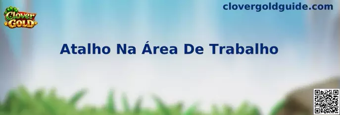Atalho Na Área De Trabalho Clover Gold