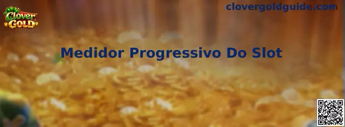 Medidor progressivo do slot en Clover Gold