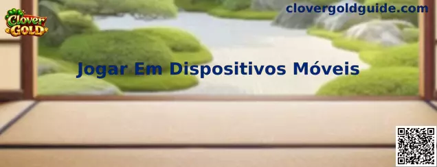Jogar Em Dispositivos Móveis en Clover Gold
